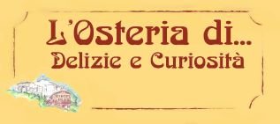 L\'Osteria di... Delizie e Curiosità